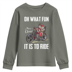 Funny Christmas Motorcycle Santa Youth Sweatshirt Oh What Fun It Is To Ride Motorbike Rider Xmas Gift TS10 Military Green Print Your Wear