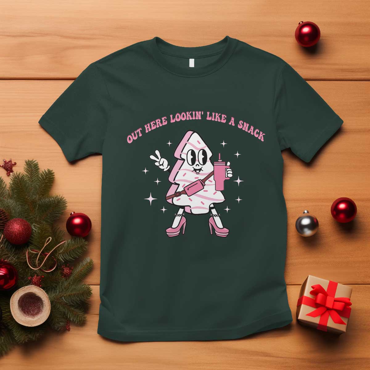 Pink Christmas Tree Cake T Shirt Out Here Lookin Like A Snack Boujee Xmas TS10 Dark Forest Green Print Your Wear