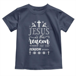 Christian Christmas Toddler T Shirt Jesus Is The Reason For The Season Xmas Faith TS10 Navy Print Your Wear