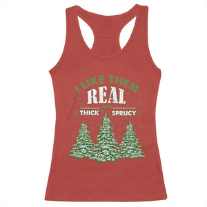 Funny Christmas Tree Racerback Tank Top I Like Them Real Thick And Sprucey TS10 Red Print Your Wear
