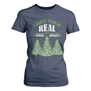 Funny Christmas Tree T Shirt For Women I Like Them Real Thick And Sprucey TS10 Navy Print Your Wear
