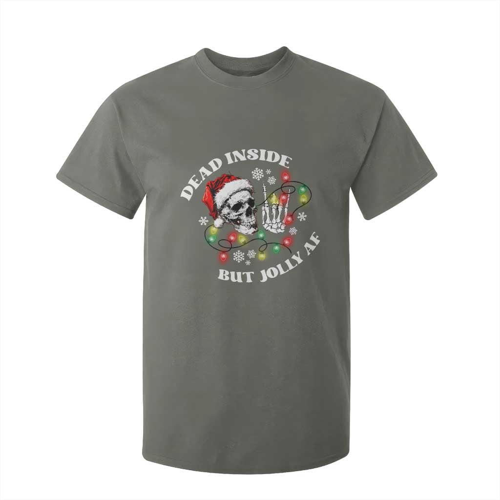 Christmas Skeleton T Shirt For Kid Dead Inside But Jolly AF Festive Sarcastic Snarky Skull TS10 Military Green Print Your Wear