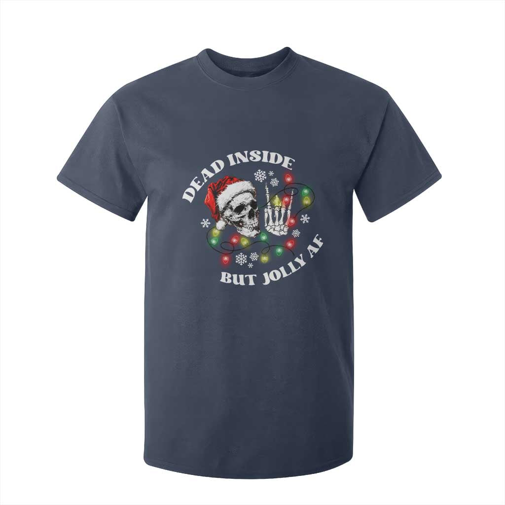 Christmas Skeleton T Shirt For Kid Dead Inside But Jolly AF Festive Sarcastic Snarky Skull TS10 Navy Print Your Wear