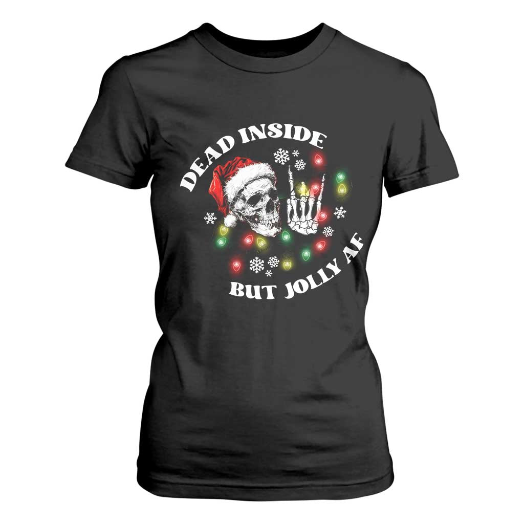 Christmas Skeleton T Shirt For Women Dead Inside But Jolly AF Festive Sarcastic Snarky Skull TS10 Black Print Your Wear