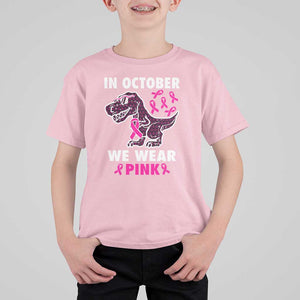 In October We Wear Pink Breast Cancer Awareness Toddler Kids T Shirt For Kid Pink Ribbon TS10 Light Pink Print Your Wear