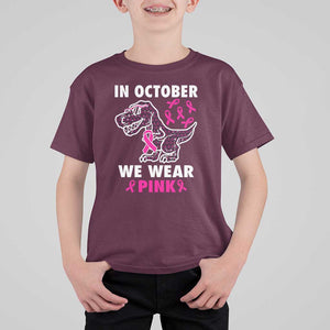 In October We Wear Pink Breast Cancer Awareness Toddler Kids T Shirt For Kid Pink Ribbon TS10 Maroon Print Your Wear