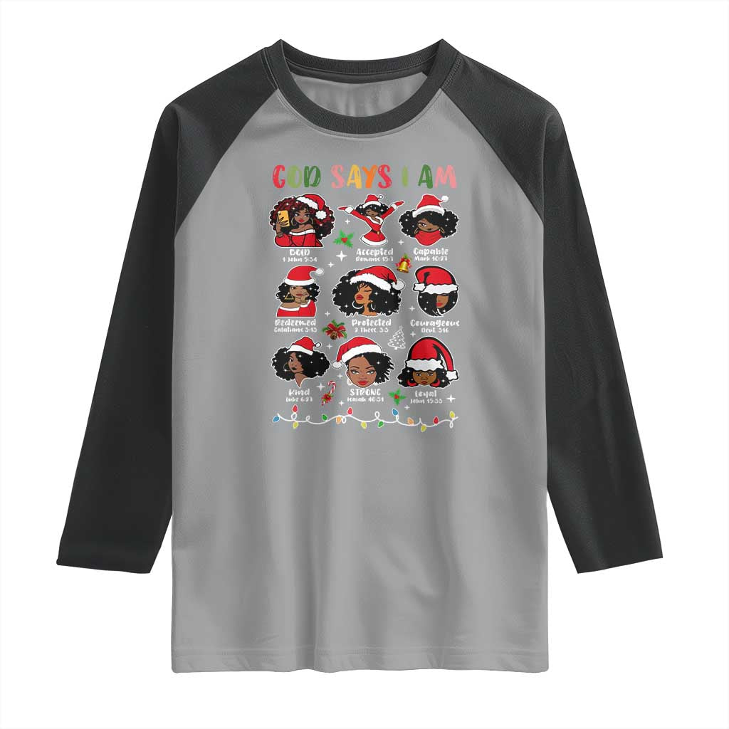 Christian Christmas Raglan Shirt God Says I Am African American Women Scriptures Affirmations TS10 Sport Gray Black Print Your Wear