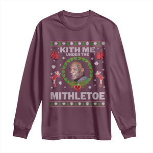 Funny Christmas Long Sleeve Shirt Kith Me Under The Mithletoe Tyson Ugly Xmas TS10 Maroon Print Your Wear