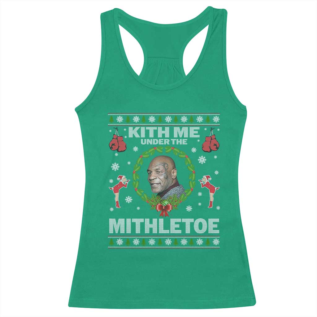 Funny Christmas Racerback Tank Top Kith Me Under The Mithletoe Tyson Ugly Xmas TS10 Irish Green Print Your Wear