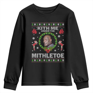 Funny Christmas Youth Sweatshirt Kith Me Under The Mithletoe Tyson Ugly Xmas TS10 Black Print Your Wear
