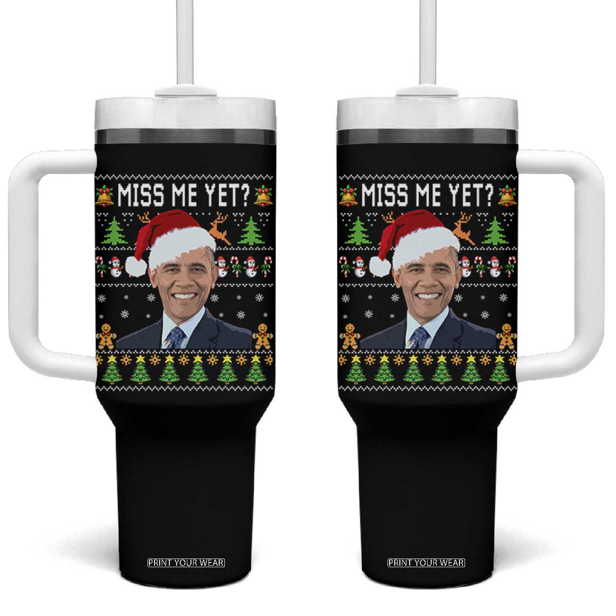 Funny Obama Ugly Xmas Tumbler With Handle Miss Me Yet Pajamas Ugly TS10 One Size: 40 oz Black Print Your Wear