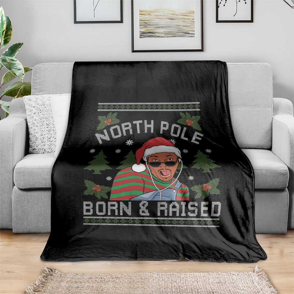 Funny Ugly Christmas Throw Blanket Fresh North Pole Born Raised Prince TS10 Print Your Wear