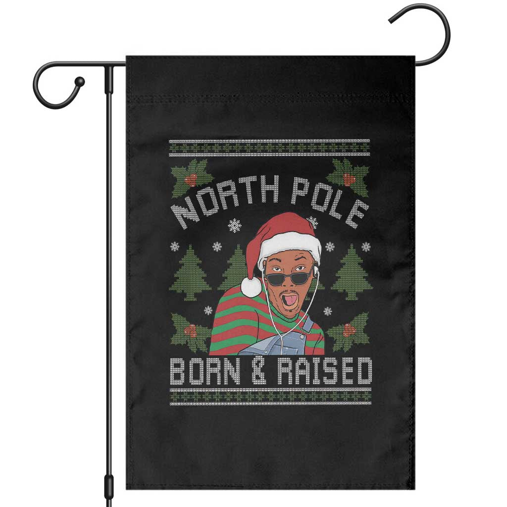 Funny Ugly Christmas Garden Flag Fresh North Pole Born Raised Prince TS10 Black Print Your Wear