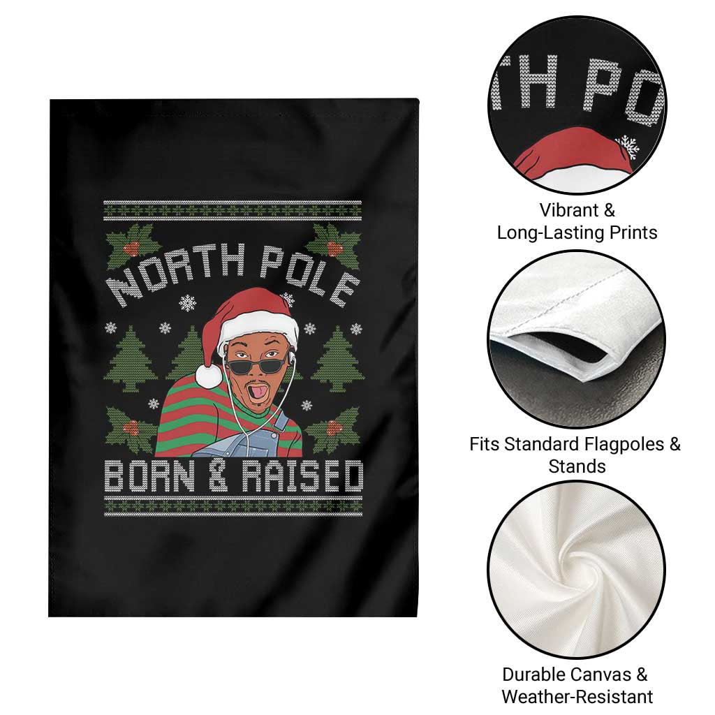 Funny Ugly Christmas Garden Flag Fresh North Pole Born Raised Prince TS10 Print Your Wear