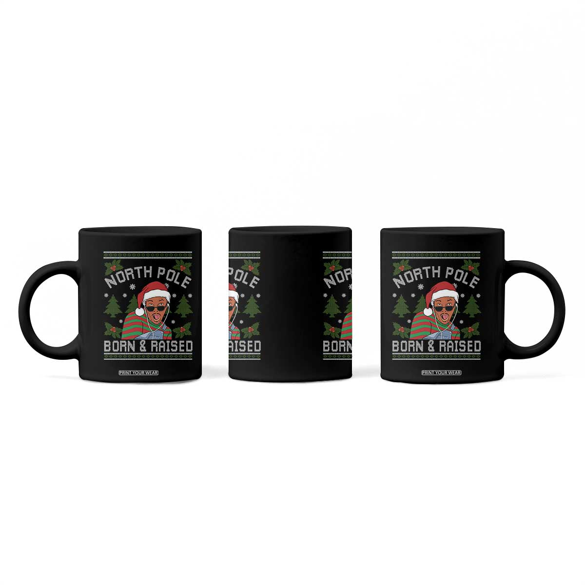 Funny Ugly Christmas Coffee Mug Fresh North Pole Born Raised Prince TS10 Print Your Wear