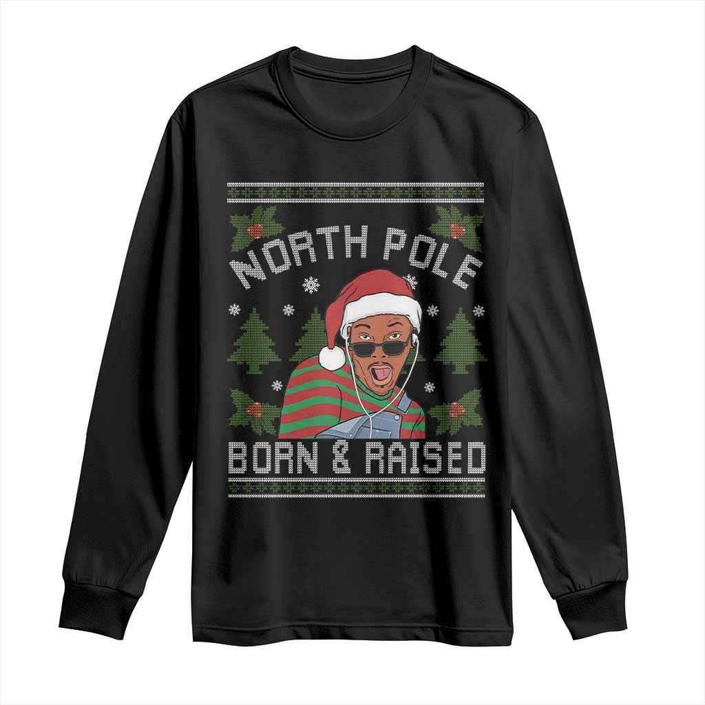 Funny Ugly Christmas Long Sleeve Shirt Fresh North Pole Born Raised Prince TS10 Black Print Your Wear