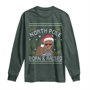Funny Ugly Christmas Long Sleeve Shirt Fresh North Pole Born Raised Prince TS10 Dark Forest Green Print Your Wear