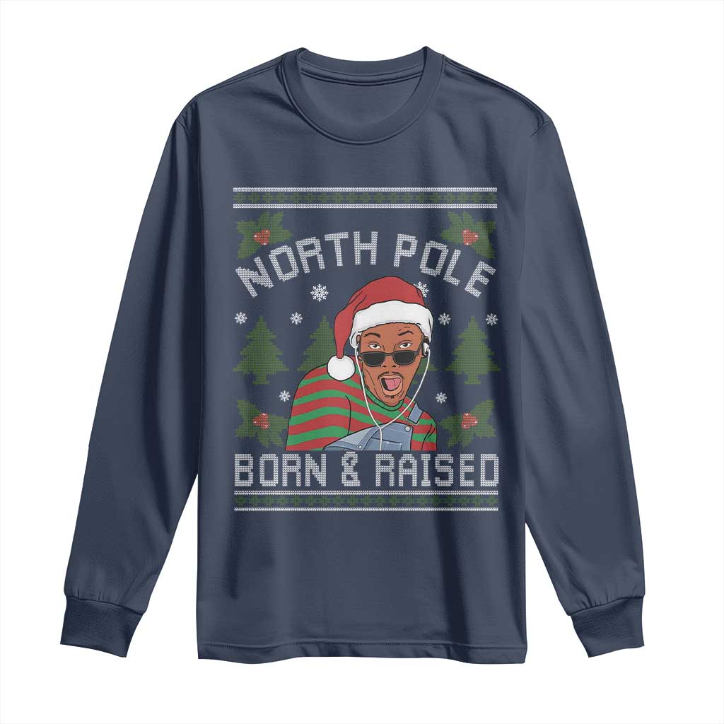 Funny Ugly Christmas Long Sleeve Shirt Fresh North Pole Born Raised Prince TS10 Navy Print Your Wear