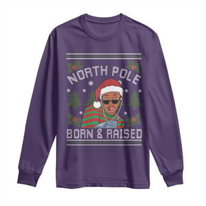 Funny Ugly Christmas Long Sleeve Shirt Fresh North Pole Born Raised Prince TS10 Purple Print Your Wear