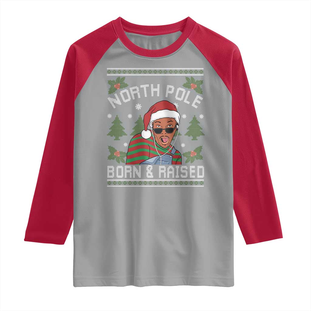 Funny Ugly Christmas Raglan Shirt Fresh North Pole Born Raised Prince TS10 Sport Gray Red Print Your Wear