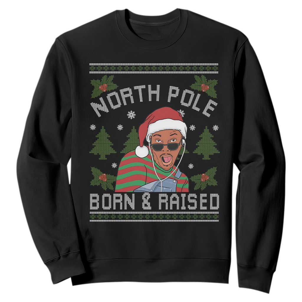 Funny Ugly Christmas Sweatshirt Fresh North Pole Born Raised Prince TS10 Black Print Your Wear