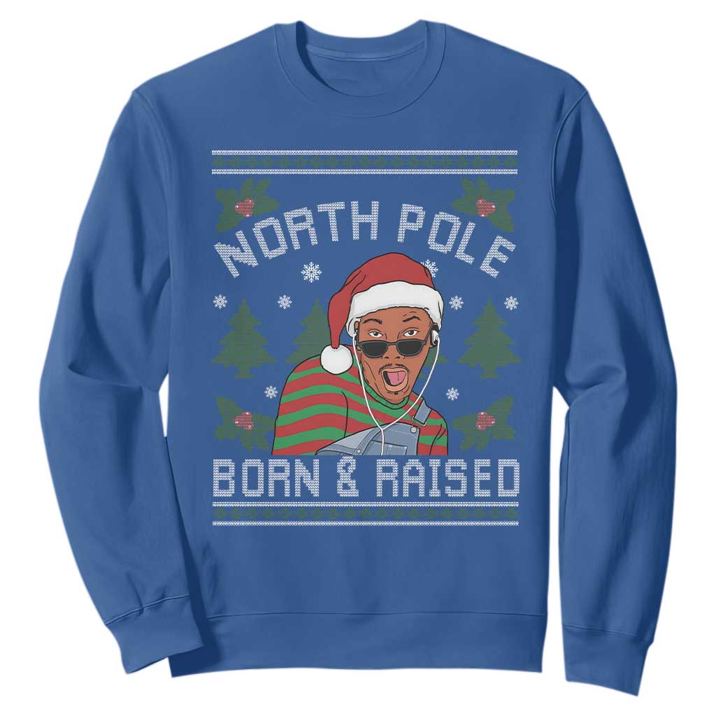 Funny Ugly Christmas Sweatshirt Fresh North Pole Born Raised Prince TS10 Royal Blue Print Your Wear