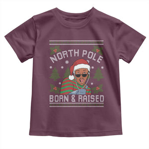 Funny Ugly Christmas Toddler T Shirt Fresh North Pole Born Raised Prince TS10 Maroon Print Your Wear