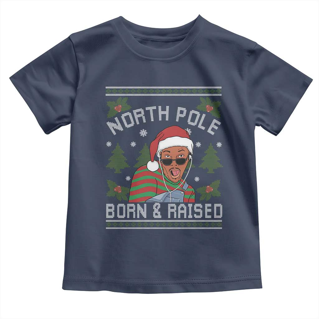 Funny Ugly Christmas Toddler T Shirt Fresh North Pole Born Raised Prince TS10 Navy Print Your Wear