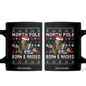 Funny Ugly Christmas Coffee Mug Fresh North Pole Born and Raised Prince TS10 Black Print Your Wear