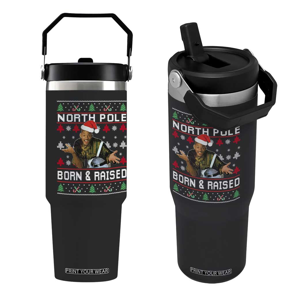 Funny Ugly Christmas Flip Straw Tumbler Fresh North Pole Born and Raised Prince TS10 One Size: 30 oz Black Print Your Wear