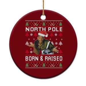 Funny Ugly Christmas Ceramic Ornament Fresh North Pole Born and Raised Prince TS10 1pc Red Print Your Wear
