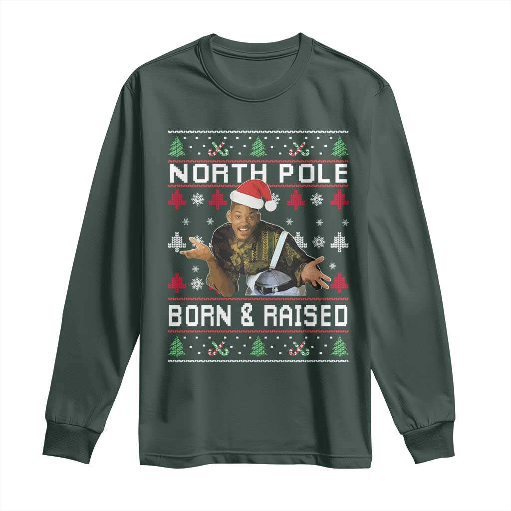 Funny Ugly Christmas Long Sleeve Shirt Fresh North Pole Born and Raised Prince TS10 Dark Forest Green Print Your Wear