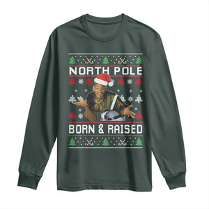 Funny Ugly Christmas Long Sleeve Shirt Fresh North Pole Born and Raised Prince TS10 Dark Forest Green Print Your Wear