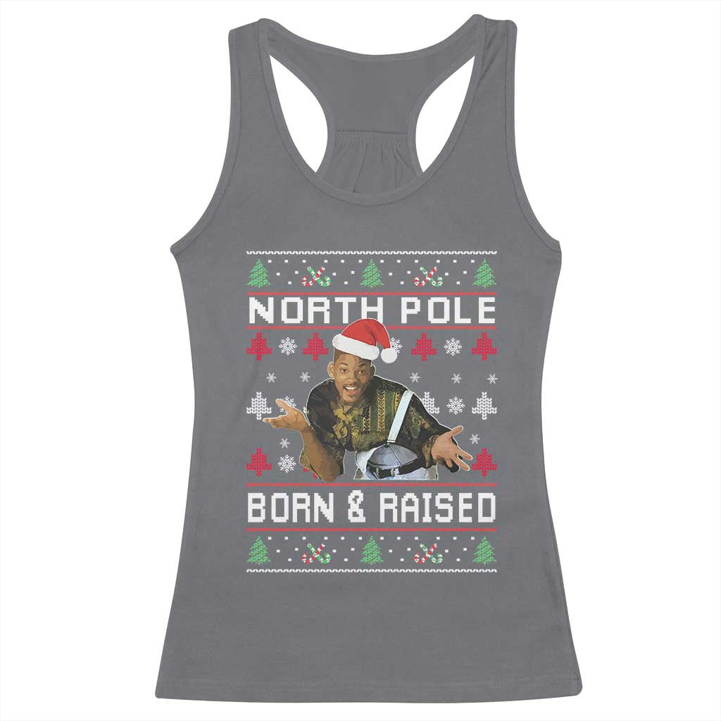 Funny Ugly Christmas Racerback Tank Top Fresh North Pole Born and Raised Prince TS10 Charcoal Print Your Wear