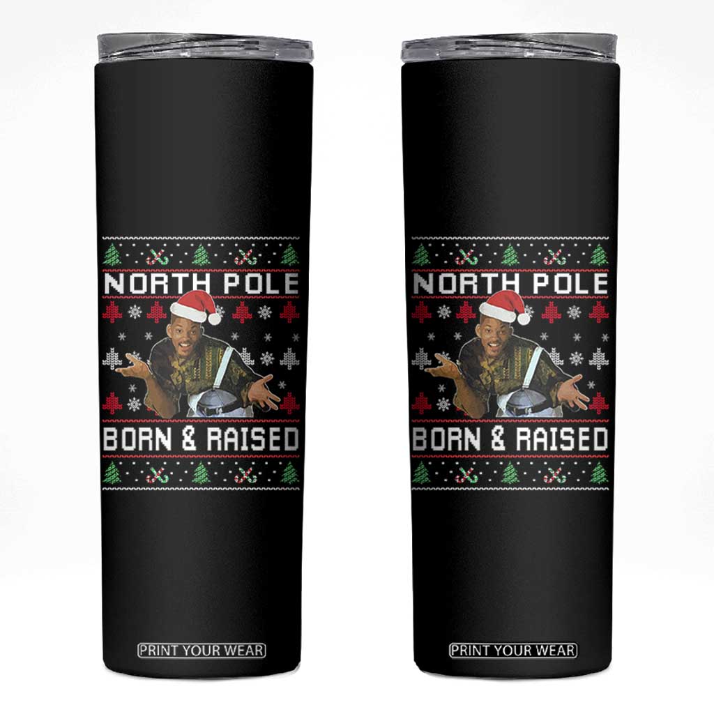 Funny Ugly Christmas Skinny Tumbler Fresh North Pole Born and Raised Prince TS10 Black Print Your Wear