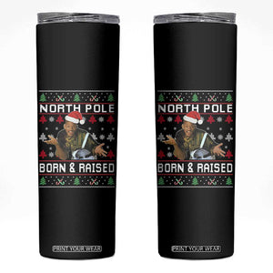 Funny Ugly Christmas Skinny Tumbler Fresh North Pole Born and Raised Prince TS10 Black Print Your Wear