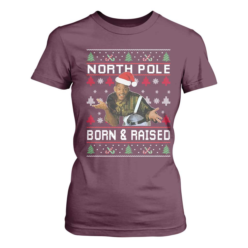 Funny Ugly Christmas T Shirt For Women Fresh North Pole Born and Raised Prince TS10 Maroon Print Your Wear