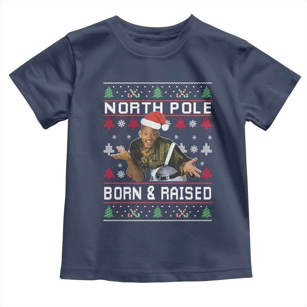 Funny Ugly Christmas Toddler T Shirt Fresh North Pole Born and Raised Prince TS10 Navy Print Your Wear