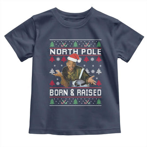 Funny Ugly Christmas Toddler T Shirt Fresh North Pole Born and Raised Prince TS10 Navy Print Your Wear