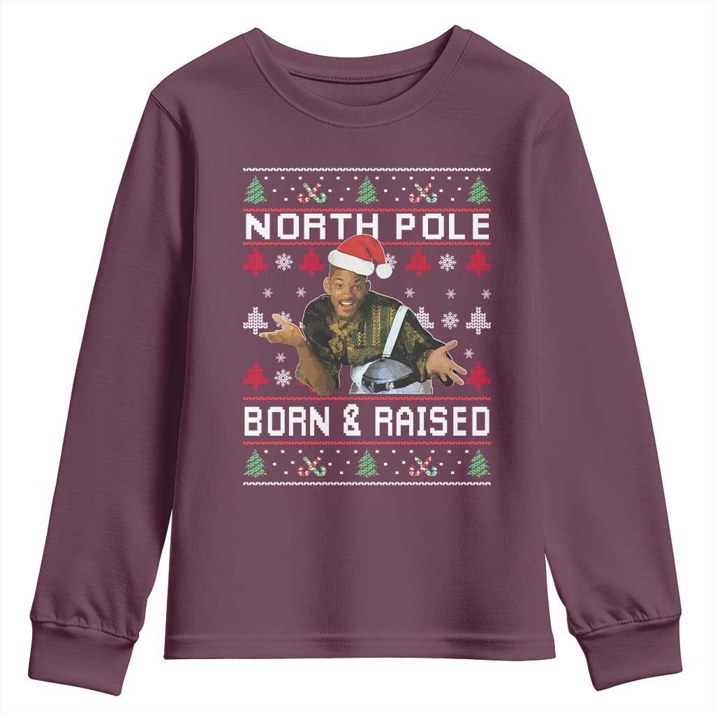 Funny Ugly Christmas Youth Sweatshirt Fresh North Pole Born and Raised Prince TS10 Maroon Print Your Wear