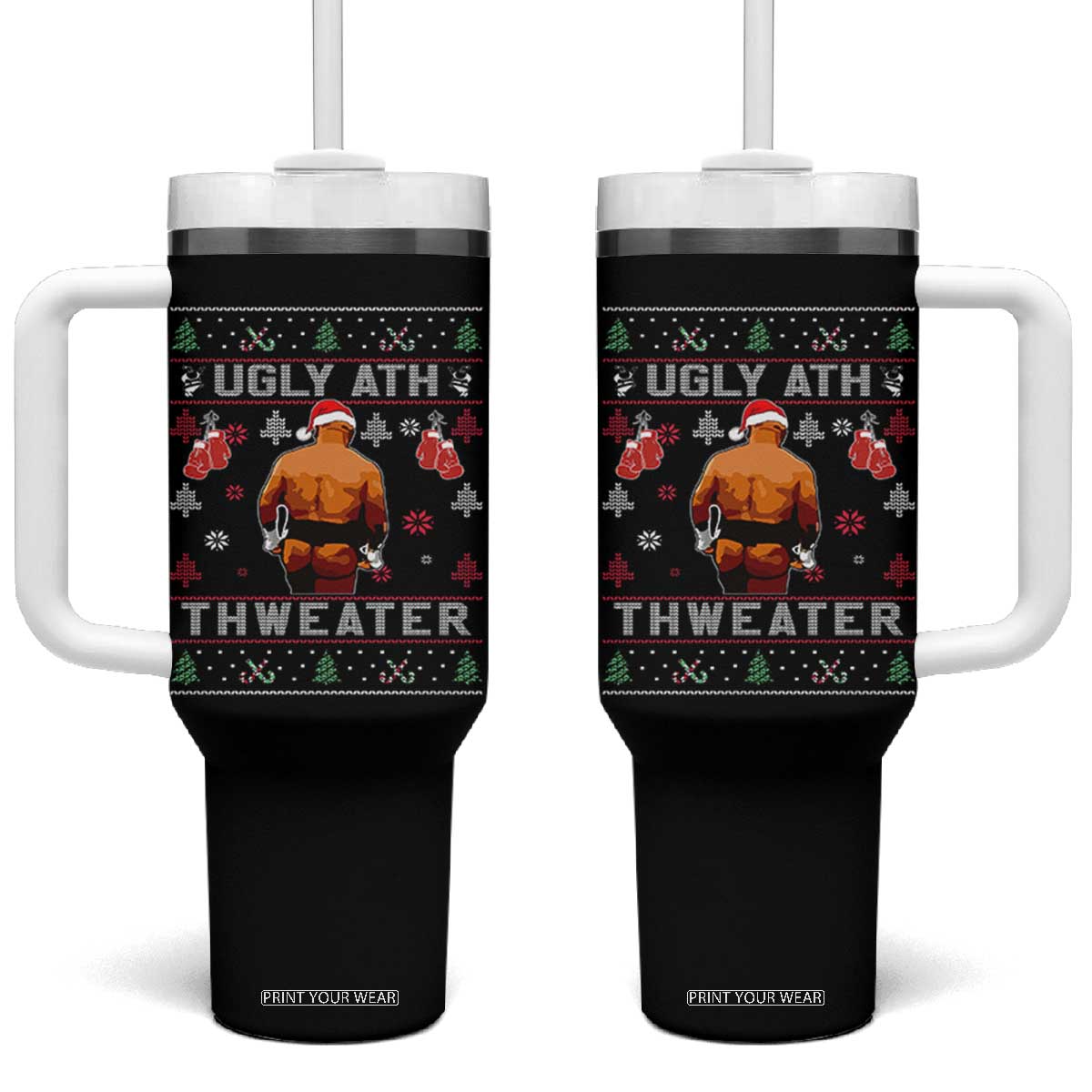 Funny Christmas Tumbler With Handle Merry Chrithmith Ugly Ath Thweater Tyson TS10 One Size: 40 oz Black Print Your Wear