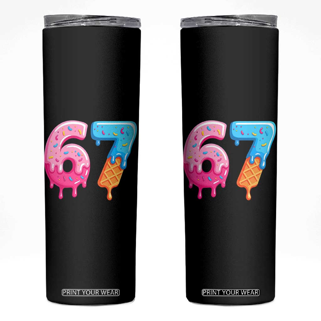 67 Ice Cream Drip Meme Skinny Tumbler Funny Six Seven Gen Alpha Slang TS10 Black Print Your Wear