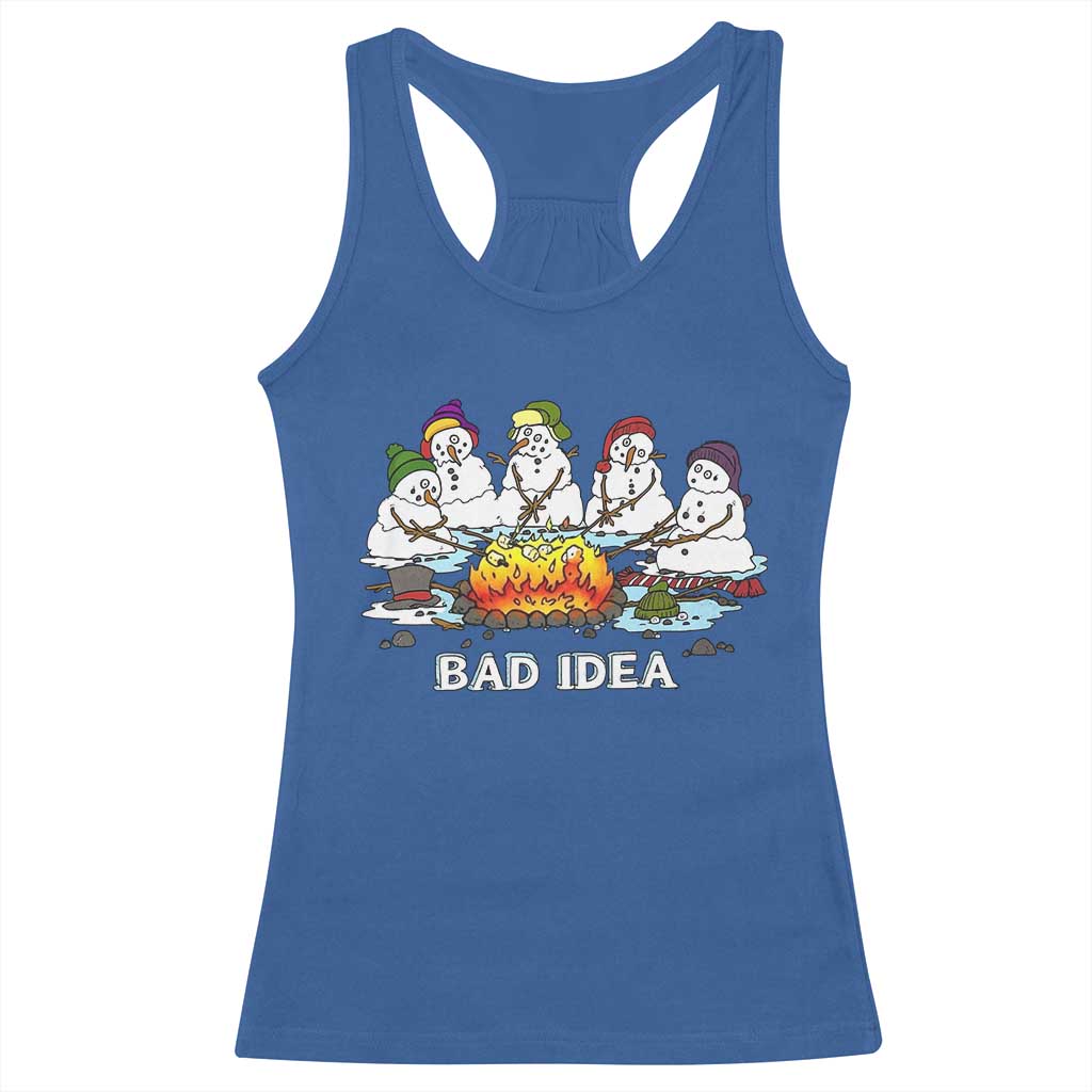 Christmas Snowman Campfire Racerback Tank Top Bad Idea Melting Snowman Family Roasting Marshmallows TS10 Royal Blue Print Your Wear