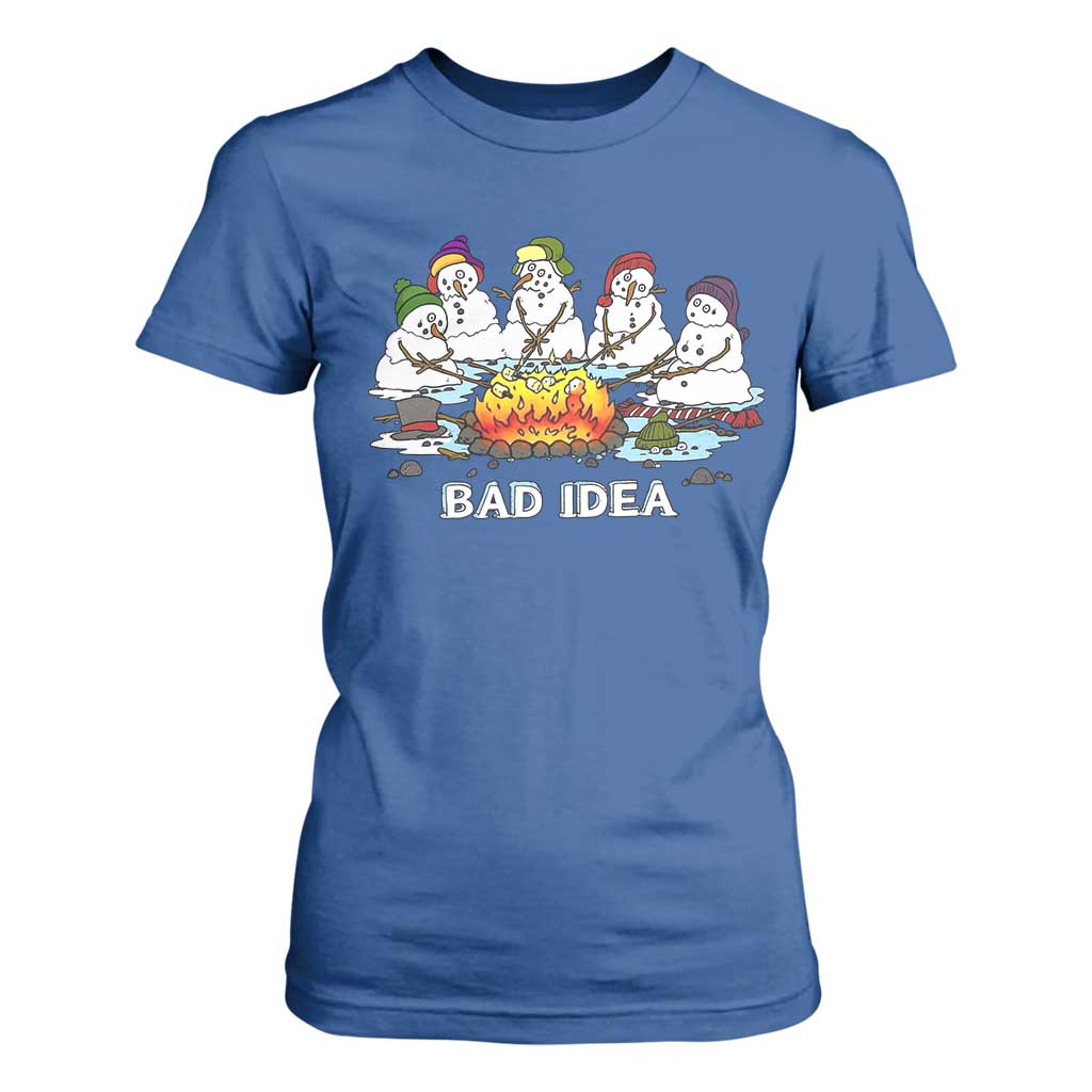 Christmas Snowman Campfire T Shirt For Women Bad Idea Melting Snowman Family Roasting Marshmallows TS10 Royal Blue Print Your Wear