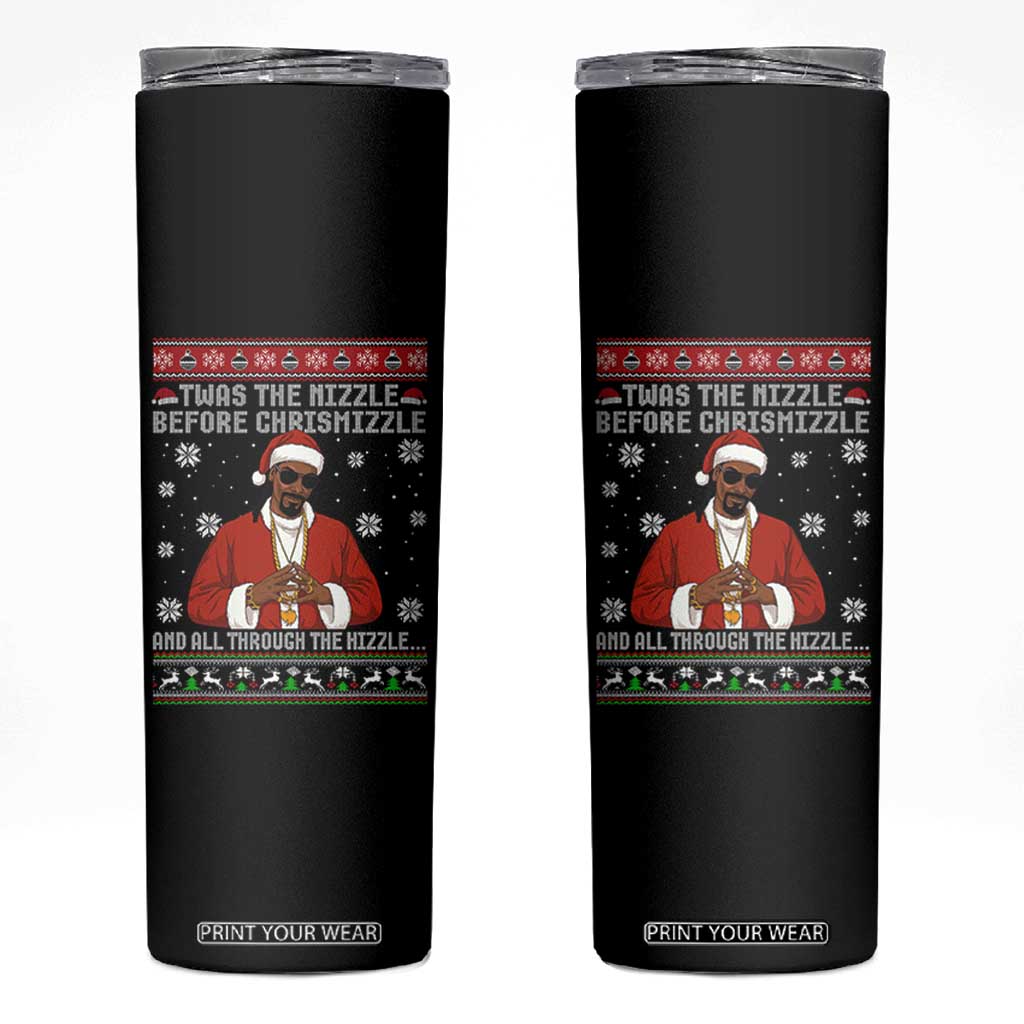 Funny Rapper Christmas Skinny Tumbler Gangsta Twas the Nizzle Before Chrismizzle Ugly Xmas TS10 Black Print Your Wear
