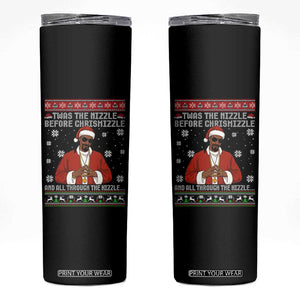 Funny Rapper Christmas Skinny Tumbler Gangsta Twas the Nizzle Before Chrismizzle Ugly Xmas TS10 Black Print Your Wear