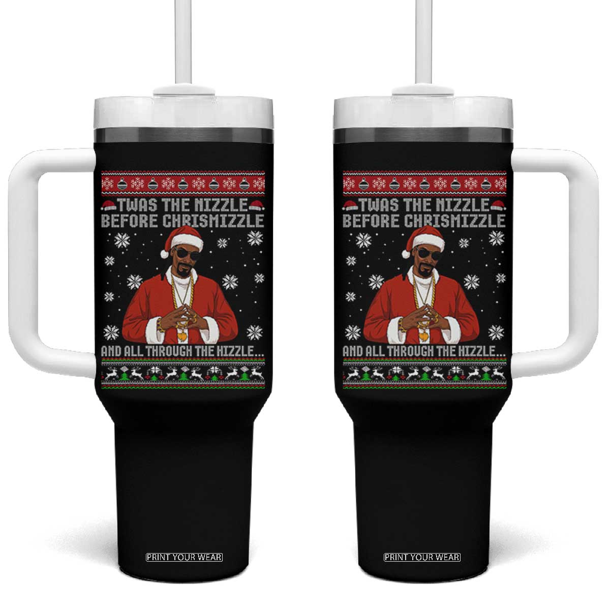 Funny Rapper Christmas Tumbler With Handle Gangsta Twas the Nizzle Before Chrismizzle Ugly Xmas TS10 One Size: 40 oz Black Print Your Wear