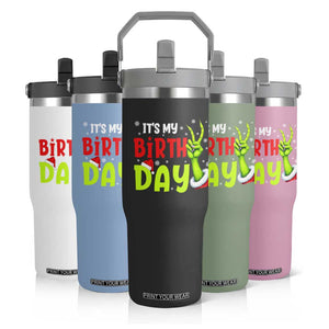 It's My Birthday Christmas Flip Straw Tumbler Funny Bday Xmas TS10 Print Your Wear