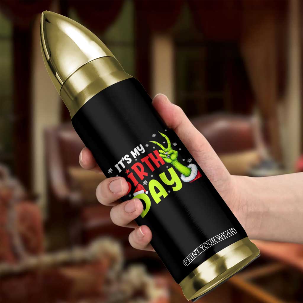 It's My Birthday Christmas Bullet Tumbler Funny Bday Xmas TS10 Print Your Wear