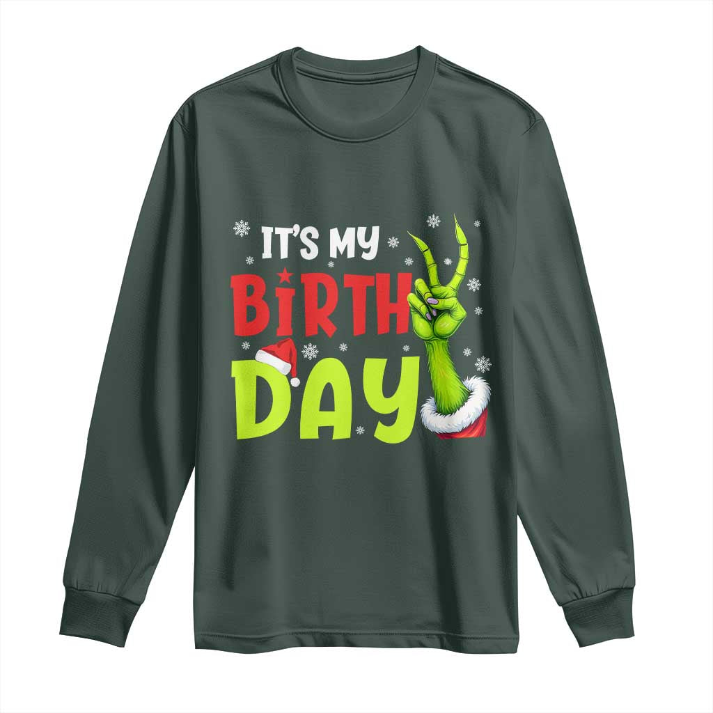 It's My Birthday Christmas Long Sleeve Shirt Funny Bday Xmas TS10 Dark Forest Green Print Your Wear